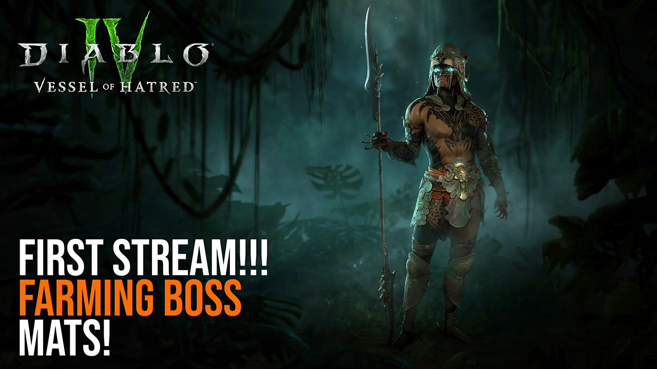 First Live Stream - Diablo 4 farming boss materials